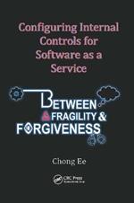 Configuring Internal Controls for Software as a Service: Between Fragility and Forgiveness