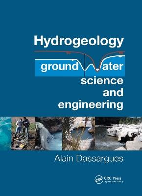 Hydrogeology: Groundwater Science and Engineering - Alain Dassargues - cover