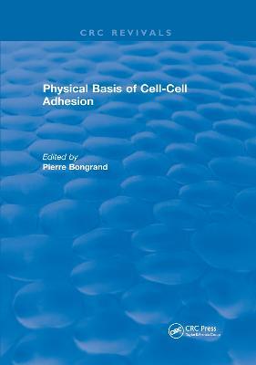 Physical Basis of Cell-Cell Adhesion - Pierre Bongrand - cover