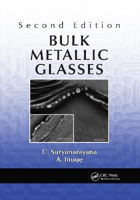 Bulk Metallic Glasses - C. Suryanarayana,A. Inoue - cover