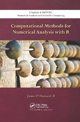 Computational Methods for Numerical Analysis with R - James P Howard, II - cover