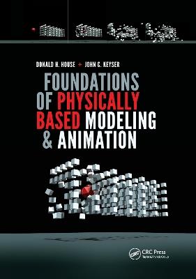 Foundations of Physically Based Modeling and Animation - Donald House,John C. Keyser - cover
