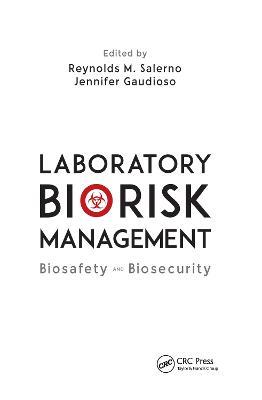 Laboratory Biorisk Management: Biosafety and Biosecurity - cover