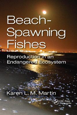 Beach-Spawning Fishes: Reproduction in an Endangered Ecosystem - Karen L.M. Martin - cover