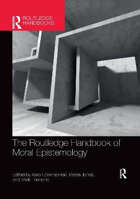 The Routledge Handbook of Moral Epistemology - cover