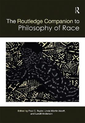 The Routledge Companion to the Philosophy of Race - cover