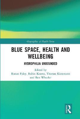 Blue Space, Health and Wellbeing: Hydrophilia Unbounded - cover
