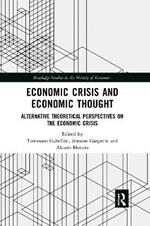 Economic Crisis and Economic Thought: Alternative Theoretical Perspectives on the Economic Crisis