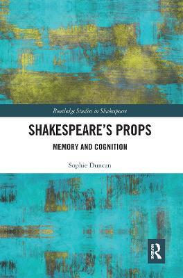 Shakespeare’s Props: Memory and Cognition - Sophie Duncan - cover