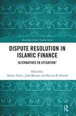 Dispute Resolution in Islamic Finance: Alternatives to Litigation?