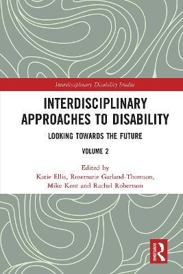 Interdisciplinary Approaches to Disability: Looking Towards the Future: Volume 2 - cover