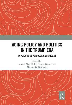 Aging Policy and Politics in the Trump Era: Implications for Older Americans - cover