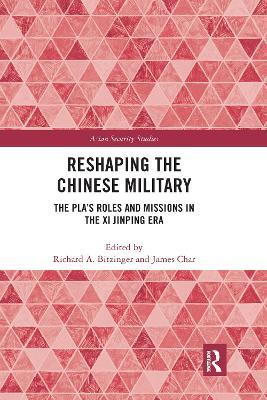 Reshaping the Chinese Military: The PLA's Roles and Missions in the Xi Jinping Era - cover
