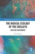 The Radical Ecology of the Shelleys: Eros and Environment
