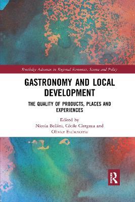 Gastronomy and Local Development: The Quality of Products, Places and Experiences - cover