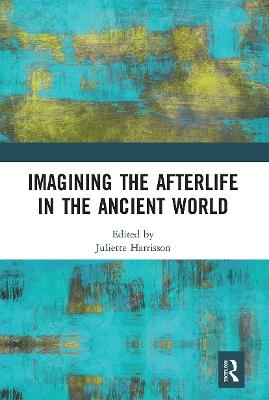 Imagining the Afterlife in the Ancient World - cover