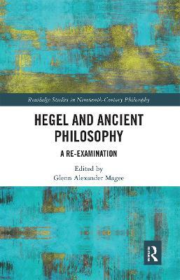 Hegel and Ancient Philosophy: A Re-Examination - cover