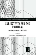 Subjectivity and the Political: Contemporary Perspectives