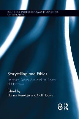 Storytelling and Ethics: Literature, Visual Arts and the Power of Narrative - cover