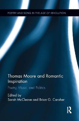 Thomas Moore and Romantic Inspiration: Poetry, Music, and Politics - cover