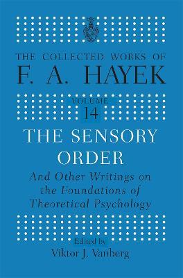 The Sensory Order and Other Writings on the Foundations of Theoretical Psychology: And other Writings on the Foundations of Theoretical Psychology - F.A Hayek - cover
