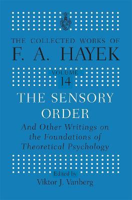 The Sensory Order and Other Writings on the Foundations of Theoretical Psychology: And other Writings on the Foundations of Theoretical Psychology - F.A Hayek - cover