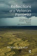 Reflections of a Veteran Pessimist: Contemplating Modern Europe, Russia, and Jewish History