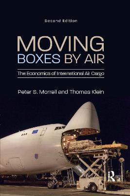 Moving Boxes by Air: The Economics of International Air Cargo - Peter S. Morrell,Thomas Klein - cover