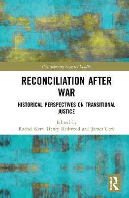 Reconciliation after War: Historical Perspectives on Transitional Justice - cover