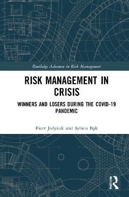 Risk Management in Crisis: Winners and Losers during the COVID-19 Pandemic - Piotr Jedynak,Sylwia Bak - cover