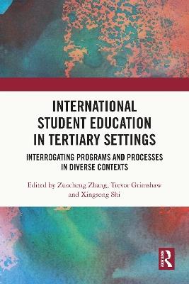 International Student Education in Tertiary Settings: Interrogating Programs and Processes in Diverse Contexts - cover