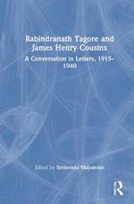 Rabindranath Tagore and James Henry Cousins: A Conversation in Letters, 1915–1940