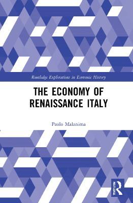 The Economy of Renaissance Italy - Paolo Malanima - cover