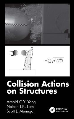 Collision Actions on Structures - Arnold C.Y. Yong,Nelson T.K. Lam,Scott J. Menegon - cover
