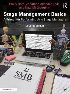 Stage Management Basics: A Primer for Performing Arts Stage Managers - Emily Roth,Jonathan Allender-Zivic,Katy McGlaughlin - cover