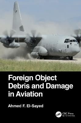 Foreign Object Debris and Damage in Aviation - Ahmed F. El-Sayed - cover