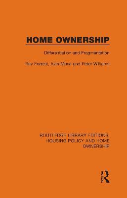 Home Ownership: Differentiation and Fragmentation - Ray Forrest,Alan Murie,Peter Williams - cover