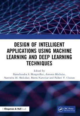 Design of Intelligent Applications using Machine Learning and Deep Learning Techniques - cover