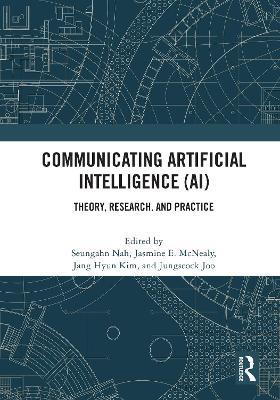 Communicating Artificial Intelligence (AI): Theory, Research, and Practice - cover