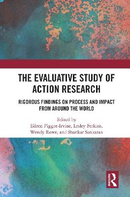 The Evaluative Study of Action Research: Rigorous Findings on Process and Impact from Around the World - cover