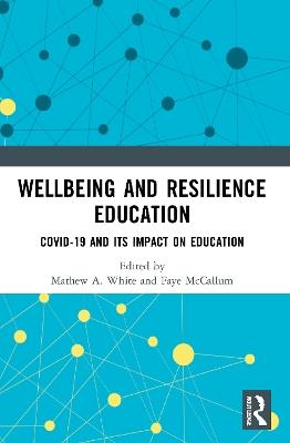 Wellbeing and Resilience Education: COVID-19 and Its Impact on Education - cover