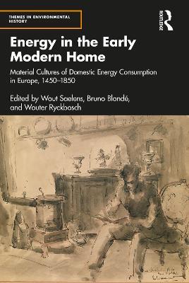 Energy in the Early Modern Home: Material Cultures of Domestic Energy Consumption in Europe, 1450–1850 - cover