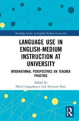 Language Use in English-Medium Instruction at University: International Perspectives on Teacher Practice - cover