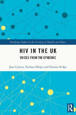 HIV in the UK: Voices from the Epidemic - Jose Catalan,Barbara Hedge,Damien Ridge - cover