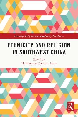 Ethnicity and Religion in Southwest China - cover