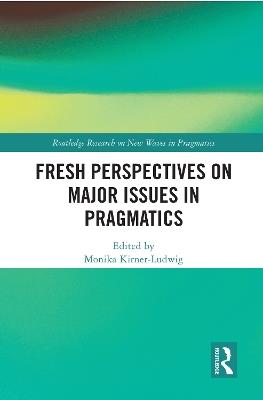 Fresh Perspectives on Major Issues in Pragmatics - cover