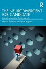 The Neurodivergent Job Candidate: Recruiting Autistic Professionals