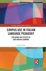 Corpus Use in Italian Language Pedagogy: Exploring the Effects of Data-Driven Learning