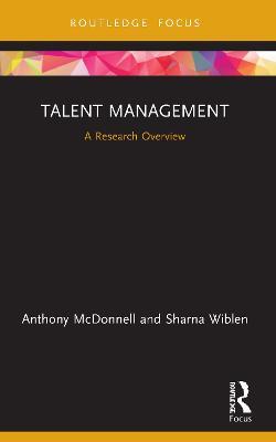 Talent Management: A Research Overview - Anthony McDonnell,Sharna Wiblen - cover