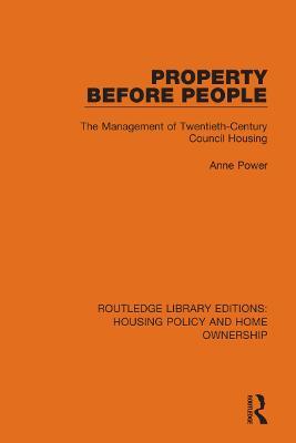 Property Before People: The Management of Twentieth-Century Council Housing - Anne Power - cover